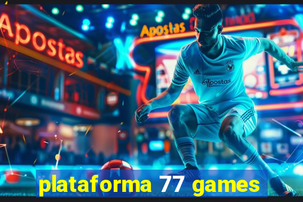 plataforma 77 games